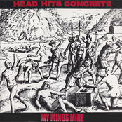 My Minds Mine / Head Hits Concrete