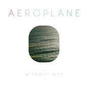Without Lies by Aeroplane