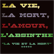 La Vie, la Mort, l'Amour, l'Absinthe