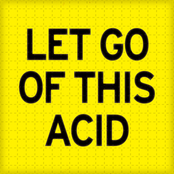 Artwork: Let Go Of This Acid