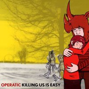 Killing Us Is Easy by Operatic