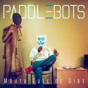 Paddlebots: Mouth Full of Dirt