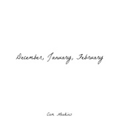 December, January, February