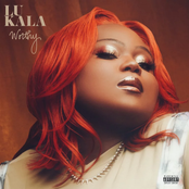 Lu Kala: Worthy