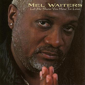 Mel Waiters: Let Me Show You How to Love