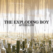 The Exploding Boy: Afterglow