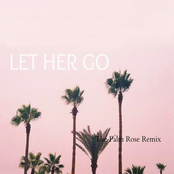 Let Her Go (The Palm Rose Remix)