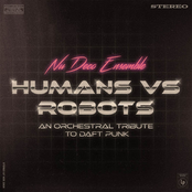 Nu Deco Ensemble: Humans vs Robots - An Orchestral Tribute to Daft Punk