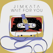 Jimkata: Wait for You