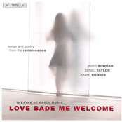 Theatre Of Early Music: Love Bade Me Welcome - Songs and Poetry From the Renaissance