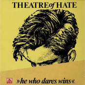 Theatre Of Hate: He Who Dares Wins