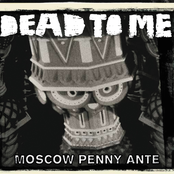 Dead To Me: Moscow Penny Ante