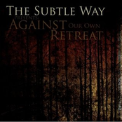 Against Our Own Retreat by The Subtle Way