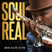 Mark Allen Felton: Soul Real