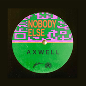 Axwell: Nobody Else