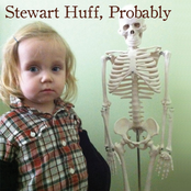 Stewart Huff: Stewart Huff, Probably