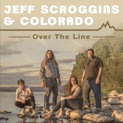 Jeff Scroggins & Colorado: Over the Line