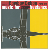 Cowboy Bebop: Remixes - Music for Freelance