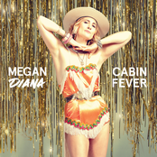 Megan Diana: Cabin Fever