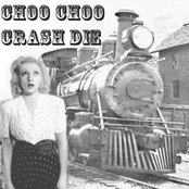 CHOO CHOO CRASH DIE