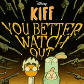 You Better Watch Out (From "Kiff: Season 2")