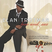 Elan Trotman: Love and Sax