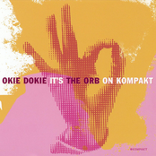 okie dokie it's the orb on kompakt