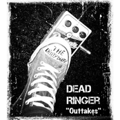 Dead Ringer - "Outtakes"