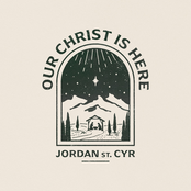 Jordan St. Cyr: Our Christ Is Here