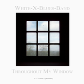 White-X-Blues-Band - Throughout My Window