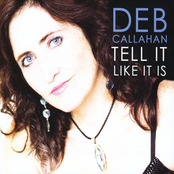 Deb Callahan: Tell It Like It Is