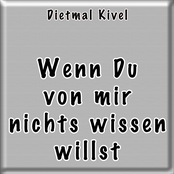 Wenn Du von mir nichts wissen willst