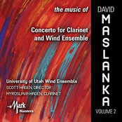 The Music of David Maslanka, Vol. 2: Concerto for Clarinet & Wind Ensemble
