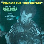 King Of The Surf Guitar: The Best Of Dick Dale and His Del-Tones