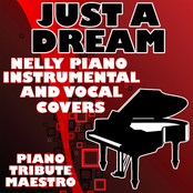 Just A Dream (Nelly Piano Instrumental and Vocal Covers)
