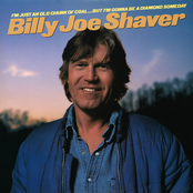 Billy Joe Shaver: I'm Just An Old Chunk Of Coal...But I'm Gonna Be A Diamond Someday