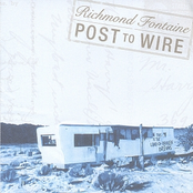 Post To Wire by Richmond Fontaine