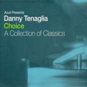 Azuli Presents Danny Tenaglia: Choice: A Collection Of Classics