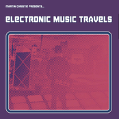Martin Christie Presents... Electronic Music Travels