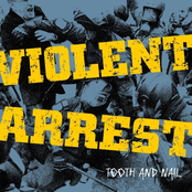 Tooth And Nail by Violent Arrest