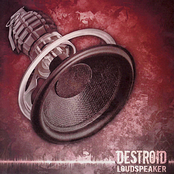 Destroid: Loudspeaker