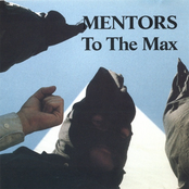 The Mentors: To The Max