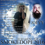 Smokedope2016: IM NOT GOD BUT I WISH I WAS (feat. Joeyy)