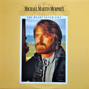 Michael Martin Murphey: The Heart Never Lies