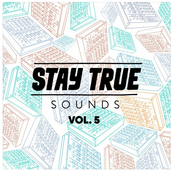 Stay True Sounds Vol.5 (Compiled by Kid Fonque)