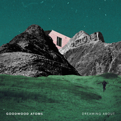 Goodwood Atoms: Dreaming About