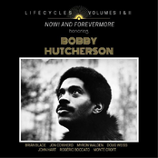 LIFECYCLES Volumes 1 & 2: Now! and Forever More Honoring Bobby Hutcherson