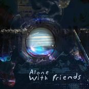 Alone With Friends
