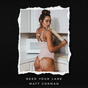 Matt Corman: Need Your Lane