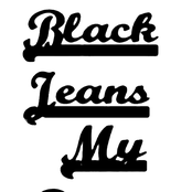 black jeans my  dear